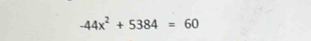 -44x^2+5384=60