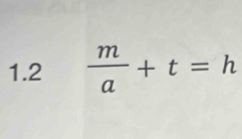 1.2  m/a +t=h