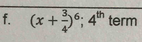 (x+ 3/4 )^6; 4^(th) term