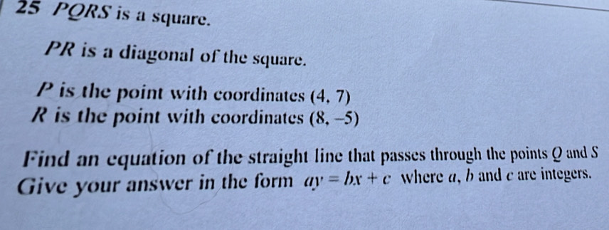 Solved: 25 PQRS is a square. PR is a diagonal of the square. P is the ...