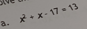 x^2+x-17=13