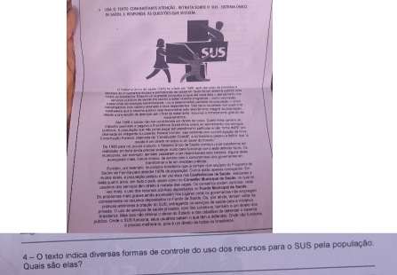 Le 3 tero: com bastante atenção , betrata sobre o sus, ssrema lme o 
dn saéde e resporca, as questócl óne sour m 

d 
mumomes su e sradão tentee sesnen a s re e a tres peo teems fsure s 
avemgatans mass, catos matos. S amtãn st a cnonentan se gurantn em 
fretienos. Rãe vesa rao cimenal o deves ao Esterie e das cetivstos de defender e ssera 
júbico. Csde a SUB fueciana, seus usuáros sabern o que ten a deenter. Onde sãto fuedoss 
é peeciso tathentt pos é us dirsto de tados ne 'raet 
4 - O texto indica diversas formas de controle do uso dos recursos para o SUS pela população. 
Quais são elas?