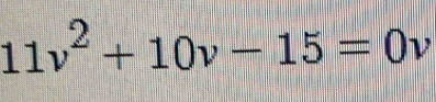 11v^2+10v-15=0v