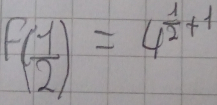 f( 1/2 )=4^(frac 1)2+1