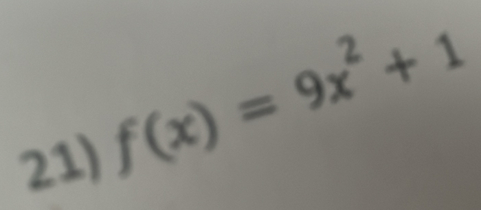 f(x)=9x^2+1
21)