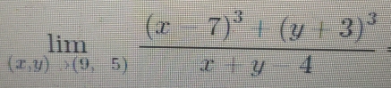 limlimits _(x,y)to (9,5)frac (x-7)^3+(y+3)^3x+y-4=