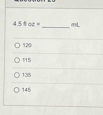 4.5floz=
mL
120
115
135
145