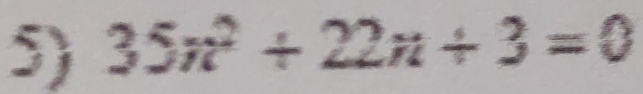 35n^2+22n+3=0