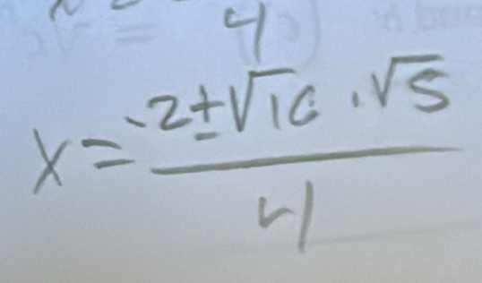 x= (-2± sqrt(16)· sqrt(5))/4 