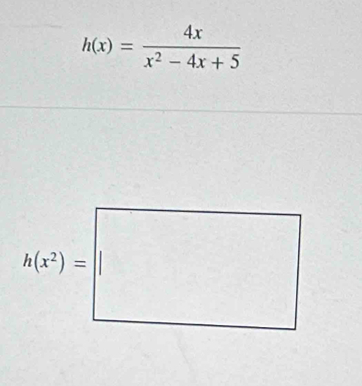 h(x)= 4x/x^2-4x+5 