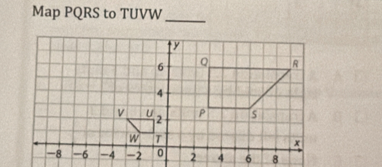 Map PQRS to TUVW
_