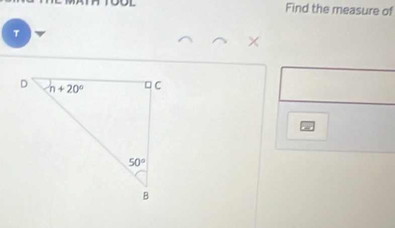 Find the measure of
T