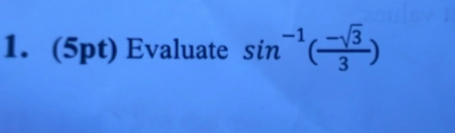 Evaluate sin^(-1)( (-sqrt(3))/3 )