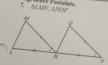 ruence Postulate. 
7. △ LMN, △ NOP