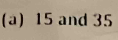15 and 35