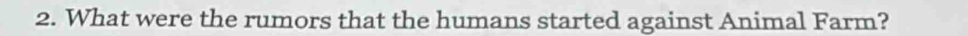 What were the rumors that the humans started against Animal Farm?