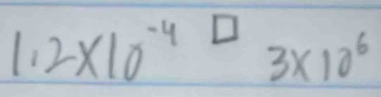 1.2* 10^((-4)^(□)3* 10^6)