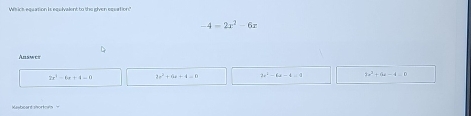 -4=2x^2-6x
2x^3-6x+4-0 2x^2+6a+4=0
3x^2+6x-4=0