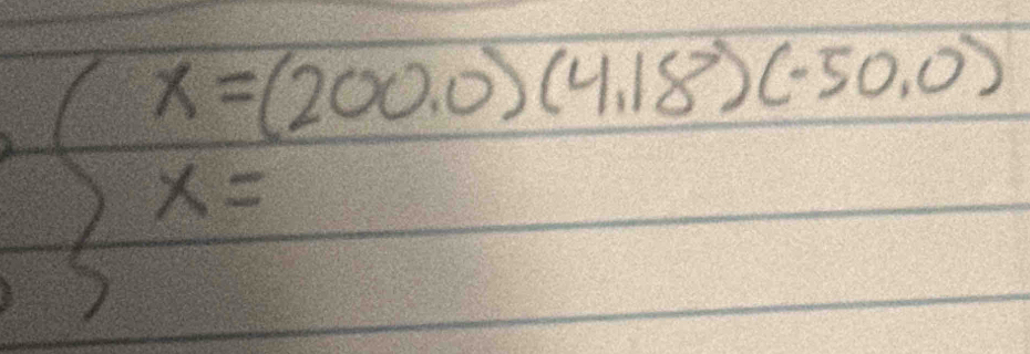 x=(200.0)(4.18)(-50.0)
x=