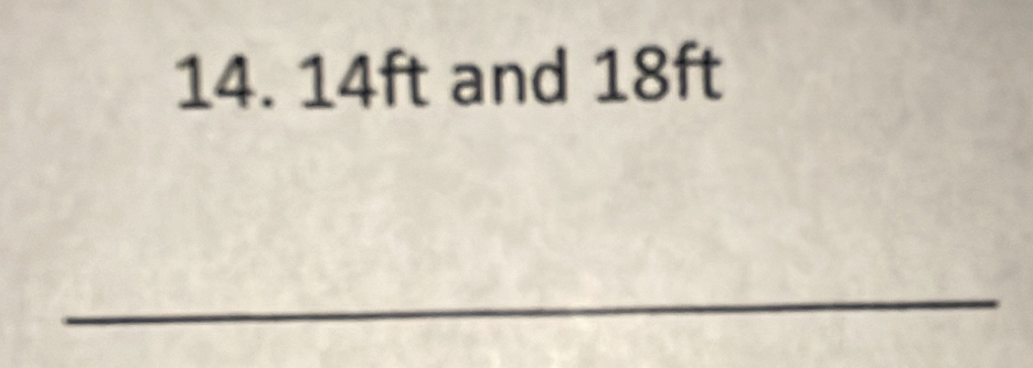 14ft and 18ft
_