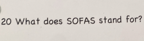 What does SOFAS stand for?