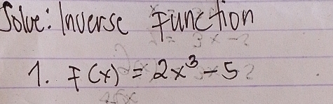 Solue: Inverse Junction
A. F(x)=2x^3-5