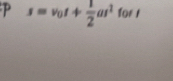 s=v_0t+ 1/2 at^2 for 1