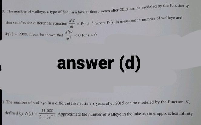 Solved: The number of walleye, a type of fish, in a lake at time t ...