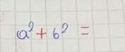 a^2+6^2=