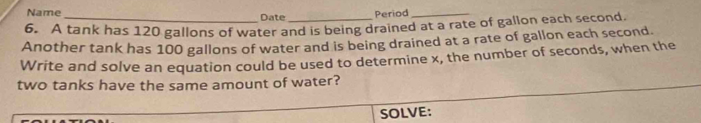 Solved: Name Date Period_ 6. A tank has 120 gallons of water and is ...