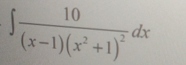 ∈t frac 10(x-1)(x^2+1)^2dx