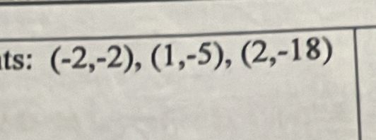 ts: (-2,-2), (1,-5), (2,-18)