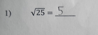 sqrt(25)= _