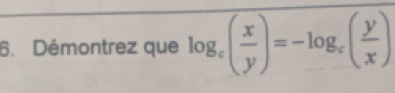 Démontrez que log _c( x/y )=-log _c( y/x )