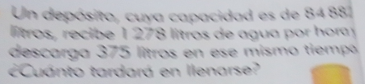 Un depósita, cuya capacidad es de 8488, 
ltros, recib e 1 278 litros de agua por hor 
descarga 375 litros en ese mismo tiempo. 
Cuánto tardará en llenarse?