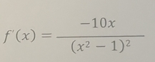 f'(x)=frac -10x(x^2-1)^2