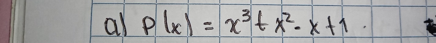 all P(x)=x^3+x^2-x+1