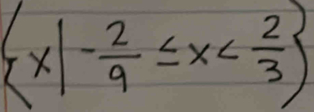  x|- 2/9 ≤ x