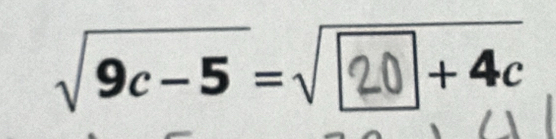 √9c-5=√20 +4c