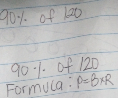 of 120
901. of 120
Formuca: P=B* R