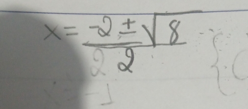 x= (-2± sqrt(8))/2 