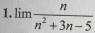 limlimits  n/n^2+3n-5 