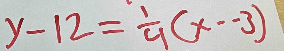 y-12= 1/4 (x--3)