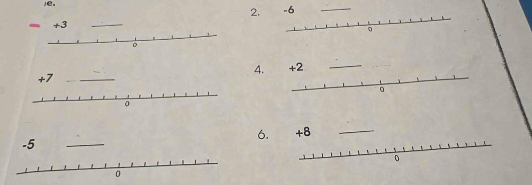 -6 _ 
- +3 _ 
_ 
_ 
4. +2 _
+7 _ 
6. +8 _
-5
_