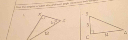 Find the lengths of each side and each angle measurs of both trshge