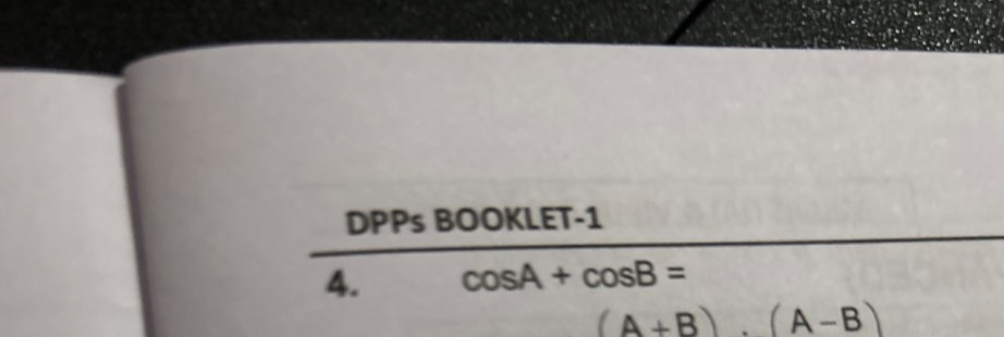  (DPPsBOOKLET-1)/4.cos A+cos B= 
(A+B).(A-B)