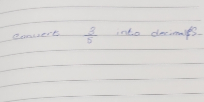 convect  3/5  into decimalfs.