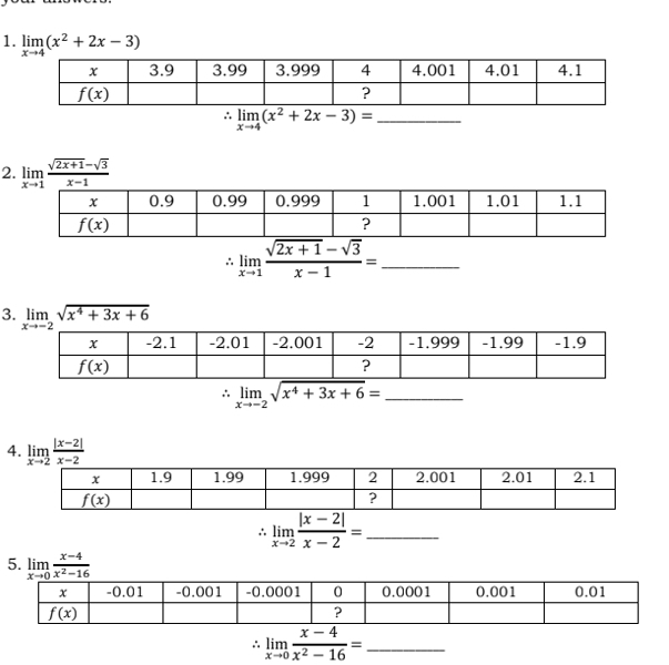 limlimits _xto 4(x^2+2x-3)
∴ limlimits _xto 4(x^2+2x-3)= _
2. limlimits _xto 1 (sqrt(2x+1)-sqrt(3))/x-1 
∴ limlimits _xto 1 (sqrt(2x+1)-sqrt(3))/x-1 = _
3. limlimits _xto -2sqrt(x^4+3x+6)
∴ limlimits _xto -2sqrt(x^4+3x+6)= _
4. limlimits _xto 2 (|x-2|)/x-2 
∴ limlimits _xto 2 (|x-2|)/x-2 = _
5. limlimits _xto 0 (x-4)/x^2-16 
∴ limlimits _xto 0 (x-4)/x^2-16 = _