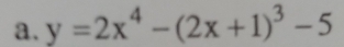 y=2x^4-(2x+1)^3-5