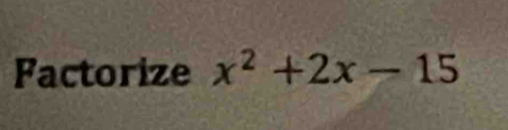 Factorize x^2+2x-15